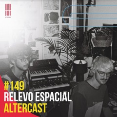 Relevo Espacial - Alter Disco Podcast 149