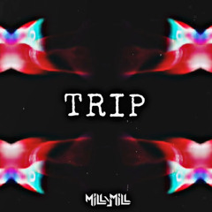 Trip - DJ Milly Mill