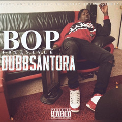 Dubb Santora BOP FREESTYLE
