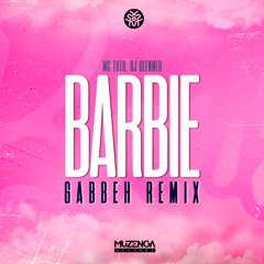 Mc Tuto - Barbie (GABBEH Remix) | FREE DOWNLOAD