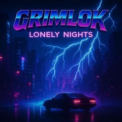 GRIMLOK - LONELY NIGHTS (TEASER)