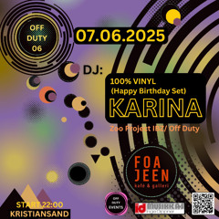 OFF DUTY presents Karina at Foajeen, Kristiansand - 100% Vinyl set