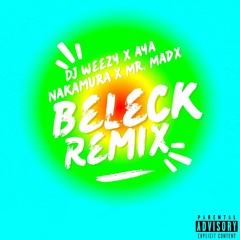 DJ WEEZY X AYA NAKAMURA X MR.MADX - (BELECK REMIX)