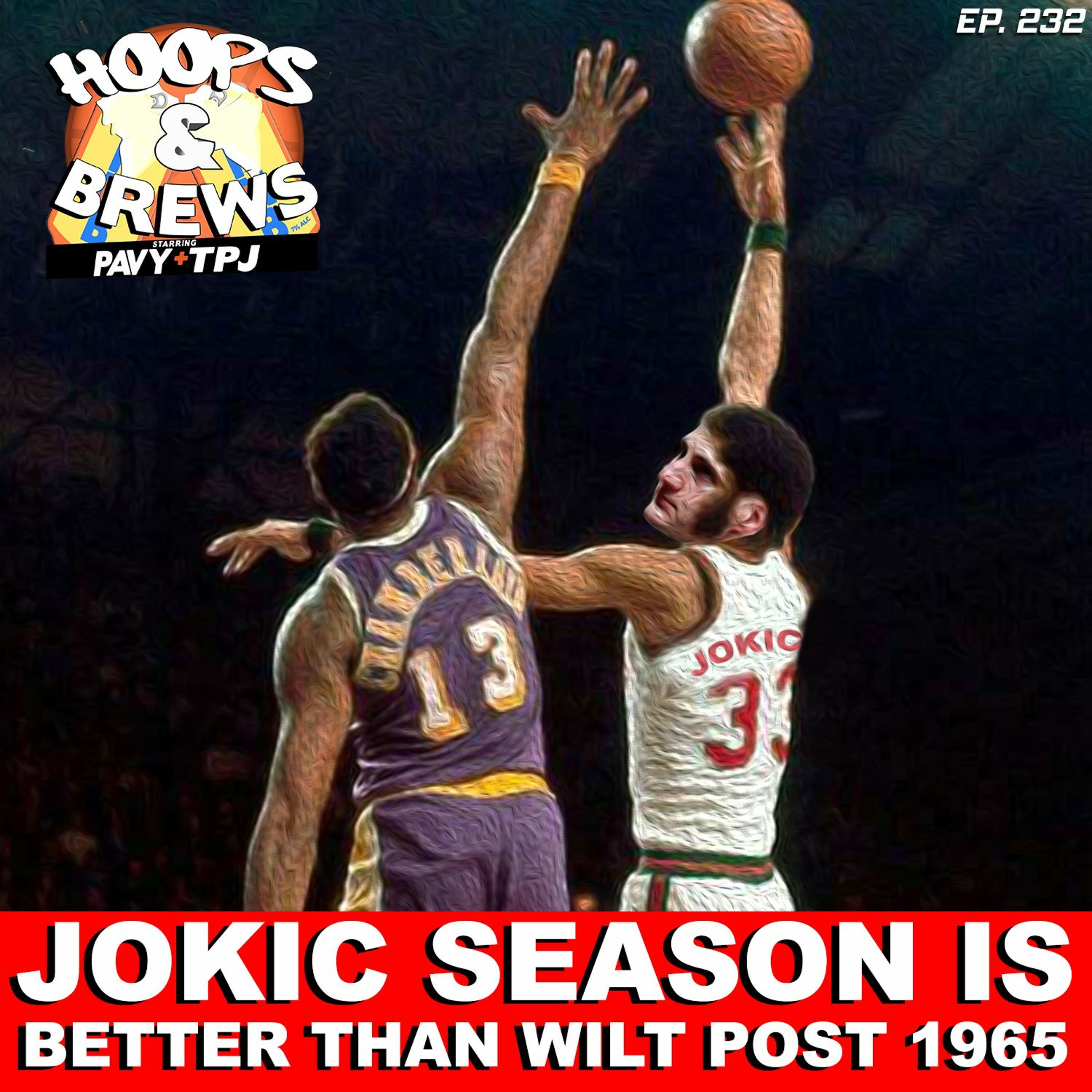 #HoopsNBrews Ep. 232 : Jokic Season is Better Than Wilt Post 1965