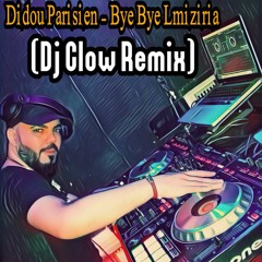 [94 Bpm] Didou Parisien - Bye Bye Lmiziria (Dj Clow Remix).wav