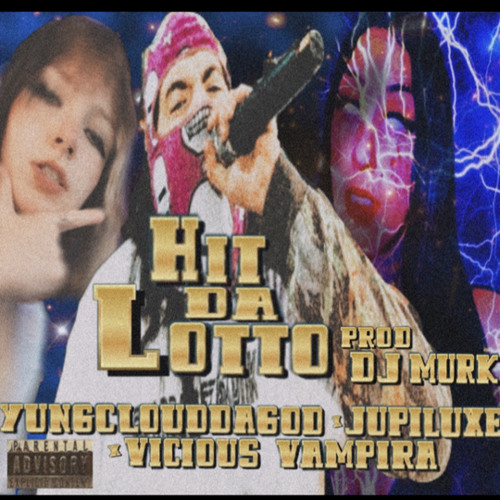 YUNGCLØUDDAGØD X JUPILUXE X VICIOUS VAMPIRA - HIT DA LØTTØ [PROD. DJ MURK]