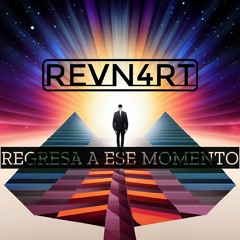 Revn4rt - Regresa a Ese Momento (Original Mix)