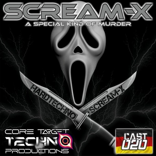 CORE TARGET TECHNO PRODUCTIONS PODCAST #020 Presents SCREAM-X
