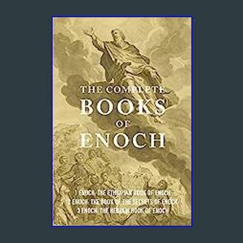 Stream *DOWNLOAD The Complete Books of Enoch (Annotated) 1 Enoch The Ethiopian Book of Enoch