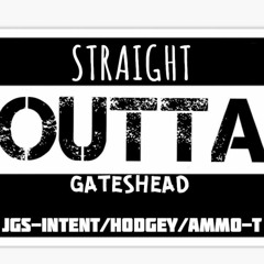 STRAIGHT OUT OF GATESHEAD - DJ AMMO-T & MC HODGEY - JGS & INTENT PRODUCTION MIX 11 NOVEMBER 2022