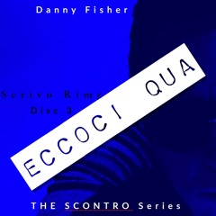Eccoci Qua (THE SCONTRO series)