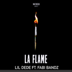 La Flame -Ft (Fabi Bandz)