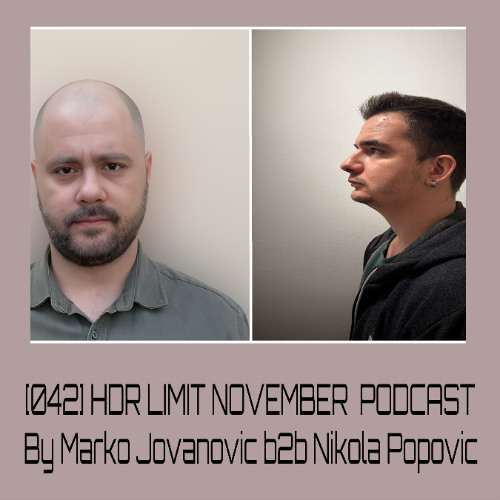 [042] HDR LIMIT NOVEMBER PODCAST By Marko Jovanovic b2b Nikola Popovic