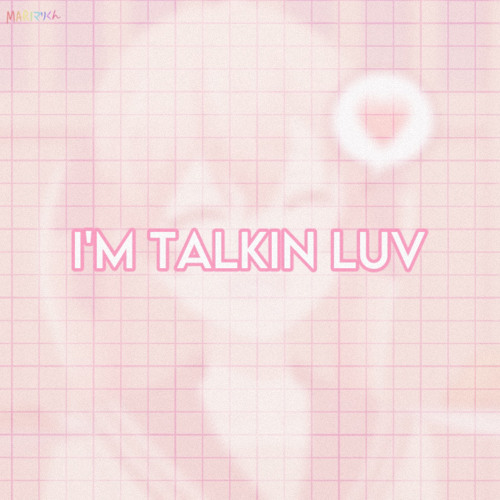 I'm Talkin Luv