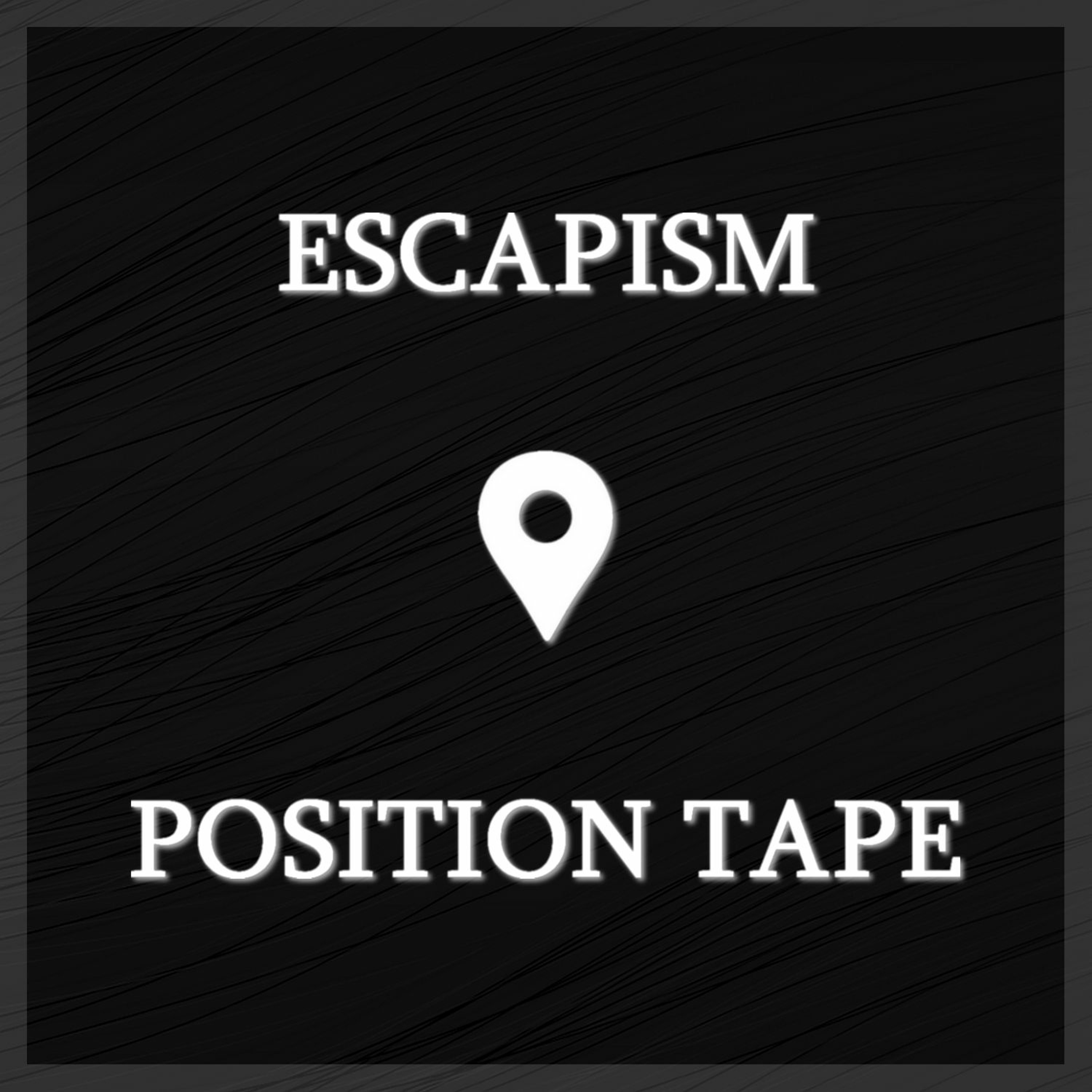 ESCAPISM