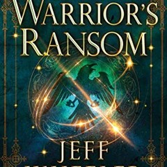 Access EPUB KINDLE PDF EBOOK Warrior's Ransom (The First Argentines Book 2) by  Jeff Wheeler 📚