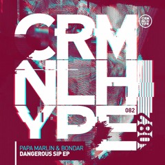 CHR082 : Papa Marlin, Bondar - Dangerous Sip (Original Mix)