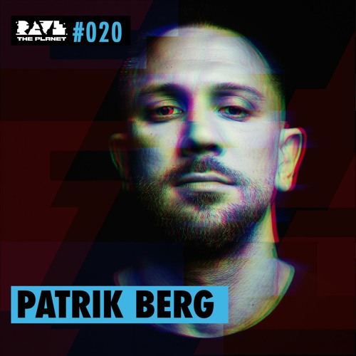 Patrik Berg @ Rave The Planet PODcst #020