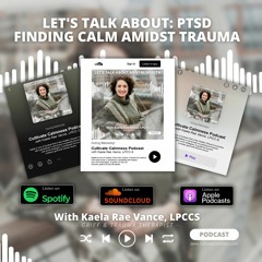Episode #6 - PTSD: Finding Calm Amidst Trauma