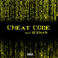 Cheat Code [feat IICEMAN}