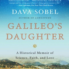 Read BOOK Download [PDF] Galileo's Daughter: A Historical Memoir of Science, Faith, and Lo