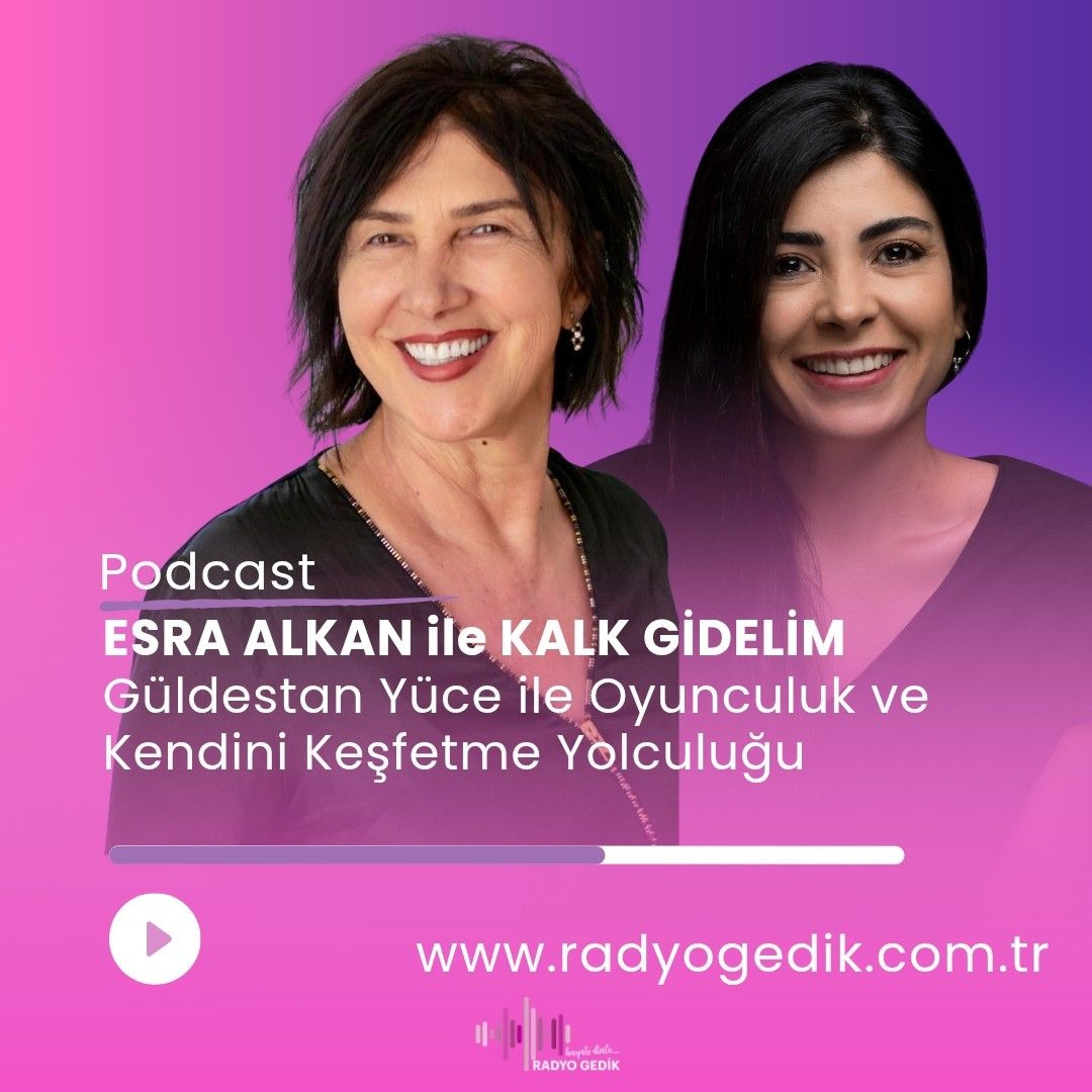 ESRA ALKAN İLE KALK GİDELİM - GÜLDESTAN YÜCE episode artwork