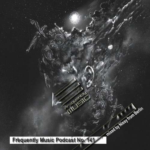 Frequently Music Podcast no. 141 mixed by Nissy from Berlin