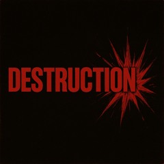 Destruction