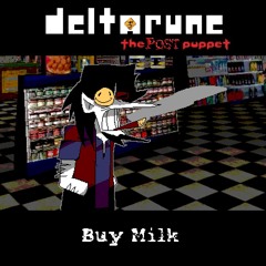 Buy Milk (Deltarune: The POST Puppet)