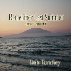 Remember Last Summer (ft. Vimoksha)