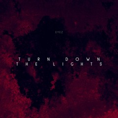 Eyez - Turn Down The Lights