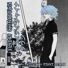 YASUHA - FLYDAY CHINATOWN (ADONIX + RIKKI REMIX)