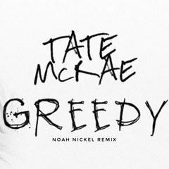 Tate McRae - Greedy (Noah Nickel Remix)