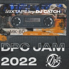 DPC Jam Mixtape 2022 by DJ Catch