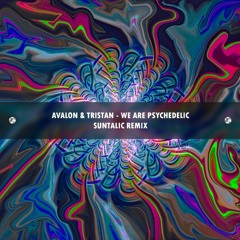 Avalon & Tristan - We Are Psychedelic (Suntalic remix)