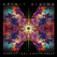 Mose, J.Pool, Matia Kalli - Spirit Divine