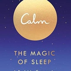 ( jZG ) Calm: The Magic of Sleep: A Bedside Companion by  Michael Acton Smith ( QAfmu )