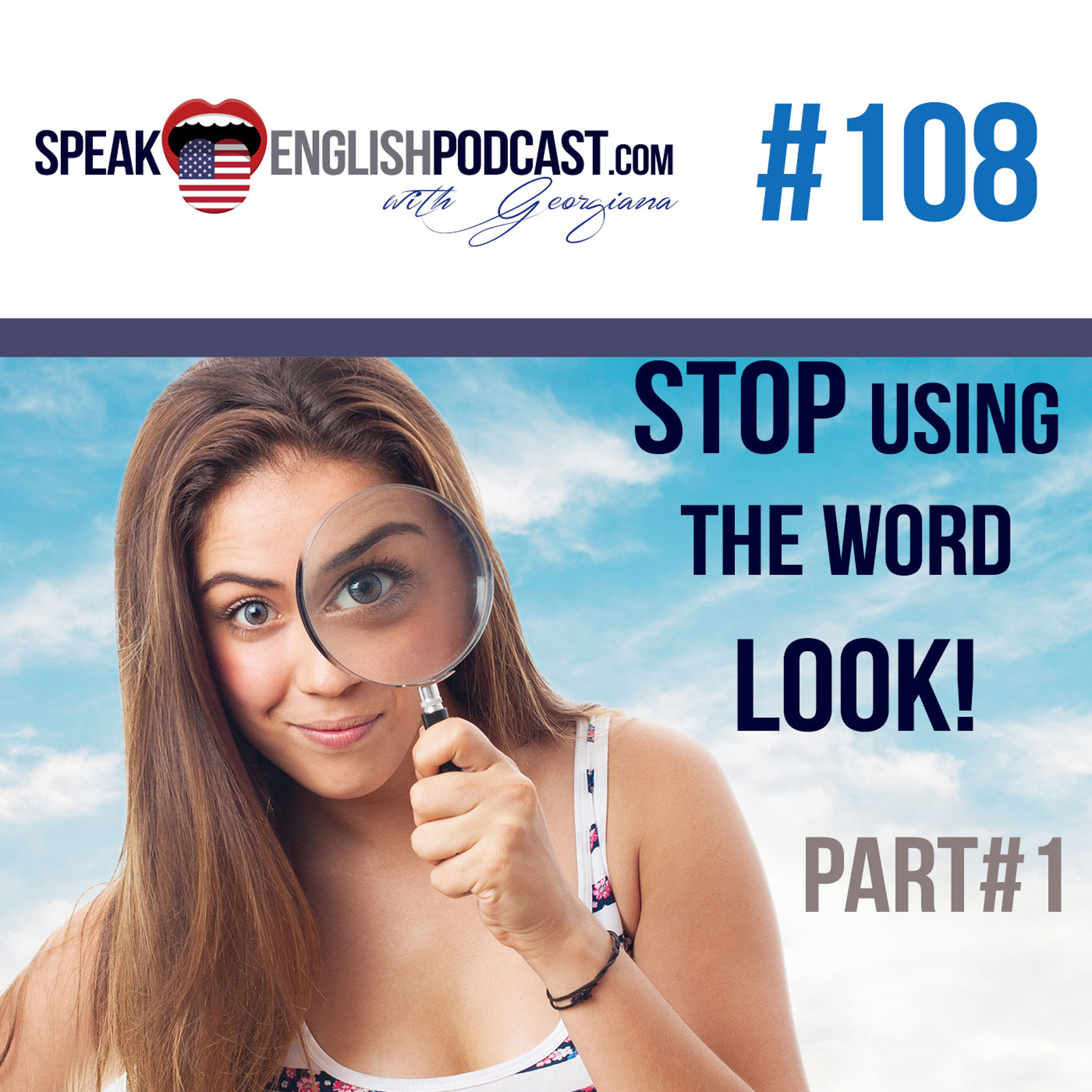 #108 Stop using the word Look - part#1 episode artwork
