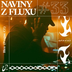Naviny Z Fluxu #33 Blen (Prague, CZ)