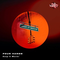 Four Handz - Keep It Movin' [Free Download]