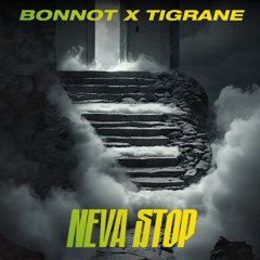 BONNOT x TIGRANE - NEVA STOP
