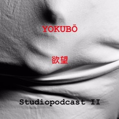 Yokubo | Studiopodcast II