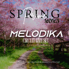 Melodika - Prime Spring 2025 (Circuit Live Set)