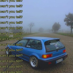 CAN'T YOU TELL?