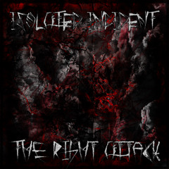 ISOLATED INCIDENT - The right Attack [FREE DOWNLOAD]