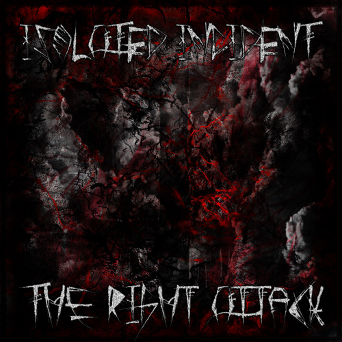 ISOLATED INCIDENT - The right Attack [FREE DOWNLOAD]