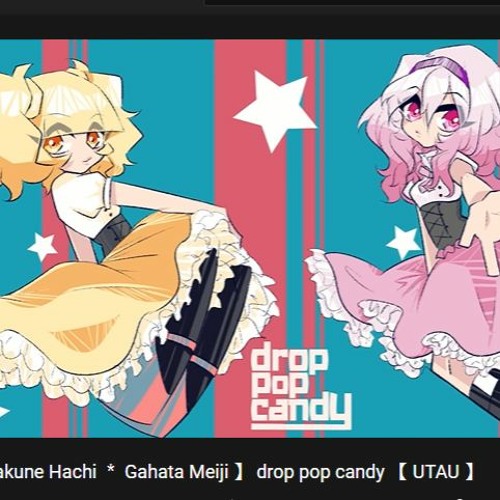 【 Makune Hachi ＊ Gahata Meiji 】 Drop Pop Candy 【 UTAU 】