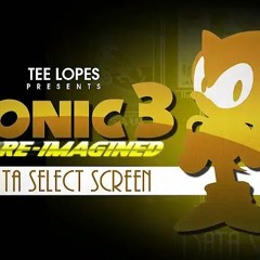 Sonic 3 - File Select (Re-Imagined) (Tee Lopes)