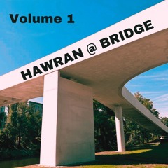 HaWran @ Bridge Vol.1 (Deep Tech Mix)