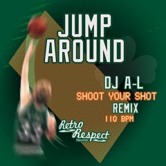 Jump Around (DJ A-L Shoot Your Shot Rework)